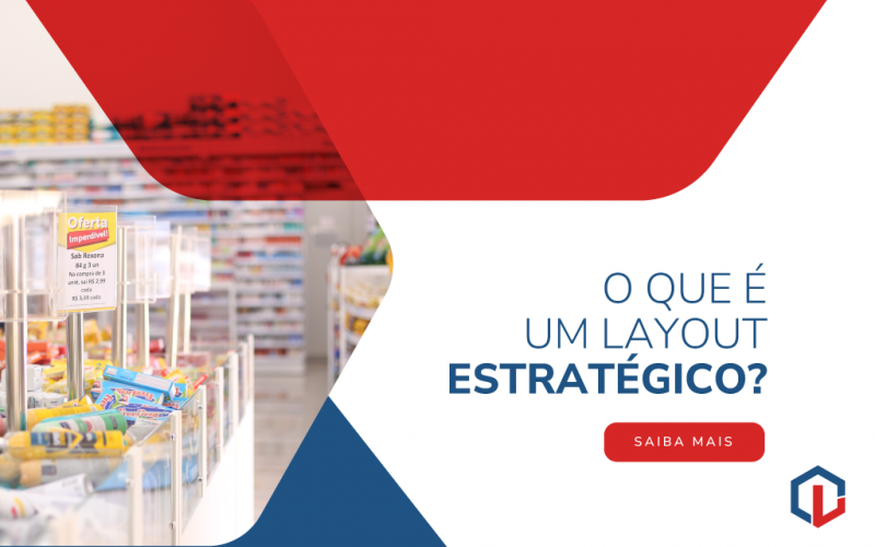 O que é um Layout Estratégico?